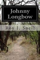 Johnny Longbow 1500409731 Book Cover