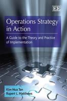 Operations Strategy in Action: A Guide to the Theory and Practice of Implementation 1847207774 Book Cover