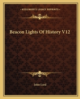 Beacon Lights Of History V12 1162654872 Book Cover