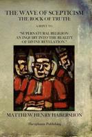 The Wave of Scepticism: The Rock of Truth 1484875397 Book Cover