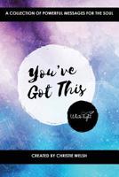 You've Got This: A Collection of Powerful Messages for the Soul 0648592901 Book Cover