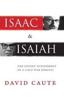 Isaac and Isaiah: The Covert Punishment of a Cold War Heretic 0300192096 Book Cover