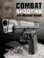 Combat Shooting with Massad Ayoob 1440218579 Book Cover