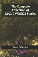 The Complete Collection of Magic Woods Stories 1981188169 Book Cover