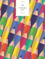 Vokabelheft: Buntstifte Schule. 3 Spalten f�r Vokabeln. 120 Seiten mit sch�nem Design. Dreispaltiges Buch mit Soft Cover 8.5x11 Zoll, ca. DIN A4 21.6x27.9cm. B084G6M9T8 Book Cover