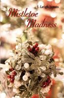 Mistletoe Madness 1729344550 Book Cover