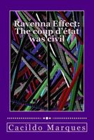 Ravenna Effect - The Coup D'Etat Was Civil: How Versaillism and demagogy turned Brazil unviable 1719187576 Book Cover