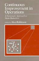 Continuous Improvement in Operations: A Systematic Approach to Waste Reduction (Manufacturing & Production)