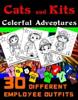 Cats and Kids Colorful Adventures: Cats and Kids with 30 Different Employee Outfits B0CH22PG7D Book Cover