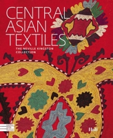 Central Asian Textiles: The Neville Kingston Collection 1898113882 Book Cover