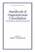 Handbook of Organizational Consultation Second Edition, Revised and Expanded (Public Administration and Public Policy) 0824703219 Book Cover