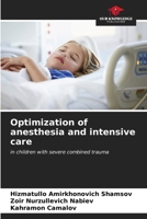 Optimization of anesthesia and intensive care: in children with severe combined trauma 6205246813 Book Cover