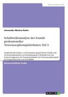 Schallwellenanalyse des Sounds professioneller TenorsaxophonspielerInnen. Teil 3: Vergleichende Analyse von Formanten gesprochener Vokale und ... des Tenorsaxophonspi 3668815917 Book Cover