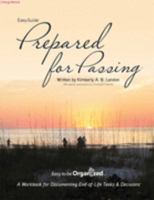 Easy Guide Prepared for Passing : A Workbook for Documenting End-of-Life Tasks and Decisions 0978978102 Book Cover