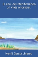 El azul del Mediterr�neo, un viaje ancestral 0960079521 Book Cover