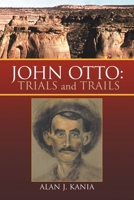 John Otto: Trials and Trails 1436306434 Book Cover