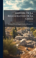 Histoire De La RÃ(c)gÃ(c)nÃ(c)ration De La Grèce (French Edition) 1023882566 Book Cover