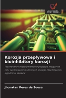 Korozja przeplywowa i bioinhibitory korozji (Polish Edition) 6208303222 Book Cover