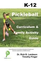 Pickleball Curriculum & Family Activity Guide K-12 1523613807 Book Cover