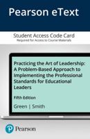 Practicing the Art of Leadership: A Problem-Based Approach to Implementing the Professional Standards for Educational Leaders -- Enhanced Pearson Etext 0134128540 Book Cover