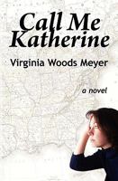 Call Me Katherine 1935254154 Book Cover