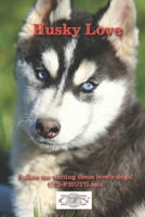 Husky Love: Follow me visiting these lovely dogs! 1671153448 Book Cover