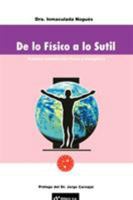 de Lo Fisico A Lo Sutil: Nuestra Constitucion Fisica y Energetica (Spanish Edition) 1583484086 Book Cover