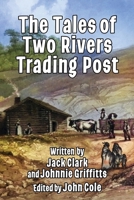 The Tales of Two Rivers Trading Post B0F49PDLPY Book Cover