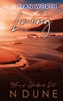 A Man Worth Loving: Waves of Heartbreak Duet - Book Two B0G6VH9TBV Book Cover