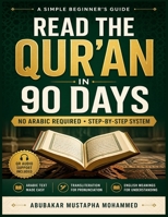 Learn to Read the Qur’an from Scratch in 90 Days: A Step-by-Step Beginner’s Guide with Arabic, Transliteration, English Meanings & QR Audio Support (No Prior Arabic Needed) B0GSZ4S3B5 Book Cover