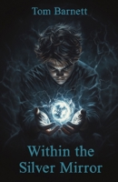 Within the Silver Mirror (The Nickelville Novels) B0DR67HNZW Book Cover
