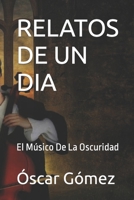 Relatos de Un Dia: El Músico De La Oscuridad B09WCR5XR3 Book Cover