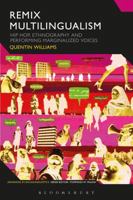 Remix Multilingualism: Hip Hop, Ethnography and Performing Marginalized Voices 1350105279 Book Cover