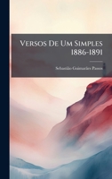 Versos De Um Simples 1886-1891 (Portuguese Edition) 1023922649 Book Cover