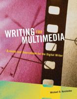Writing for Multimedia: A Guide and Sourcebook for the Digital Writer 0536985650 Book Cover