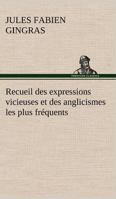 Recueil des expressions vicieuses et des anglicismes les plus fréquents 3849125734 Book Cover