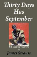 Thirty Days Has September,: The Second Ten Days (Volume 2) 1981747664 Book Cover