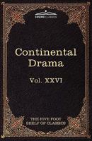 Continental Drama: The Five Foot Shelf of Classics, Vol. XXVI (in 51 Volumes) 161640115X Book Cover