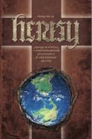 Heresy - Taste the forbidden fruit of a controversial spiritual masterpiece - A Course in Miracles 0984049401 Book Cover