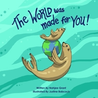 The World Was Made For You 0578428512 Book Cover