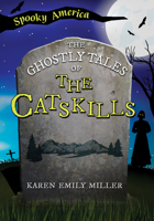 The Ghostly Tales of Catskills 1467197319 Book Cover