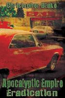 Apocalyptic Empire: Eradication 1490589236 Book Cover
