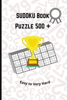 SUDOKU Book Puzzle 500+ Easy to Very Hard: 500 Sudoku Puzzles For Adults to Train your Brain B08W7GBBT2 Book Cover