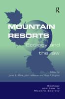 Mountain Resorts: Ecology and the Law. Ecology and Law in Modern Society. 1138277460 Book Cover