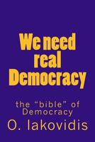 We need real Democracy: the "bible" of Democracy 1979496501 Book Cover