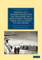 Journal of a Second Voyage for the Discovery of a North-West Passage From the Atlantic to the Pacific: Performed in the Years 1821- 22-23, in His Majesty's Ships Fury and Hecla, Under the Orders of Ca 1275753256 Book Cover