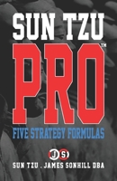 Sun Tzu Pro(tm): Five Strategy Formulas B08SGWND3P Book Cover