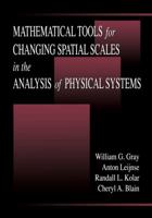 Mathematical Tools for Changing Scale in the Analysis of Physical Systems 0849389348 Book Cover