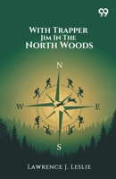 With Trapper Jim In The North Woods 9373407341 Book Cover