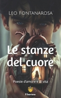 Le stanze del cuore: Poesie d’amore e di vita (Italian Edition) B0GL77C6LK Book Cover
